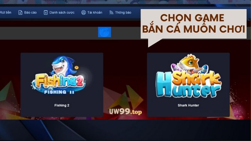 chon game ban ca uw99 top