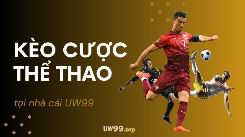 keo cuoc the thao uw99 top